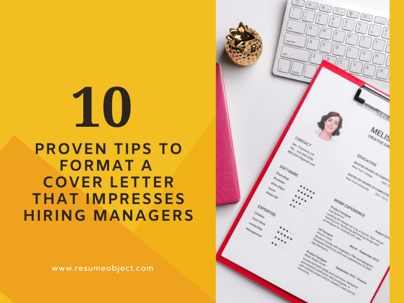 10 Proven Tips to Format a Cover Letter That Impresses Hiring Managers