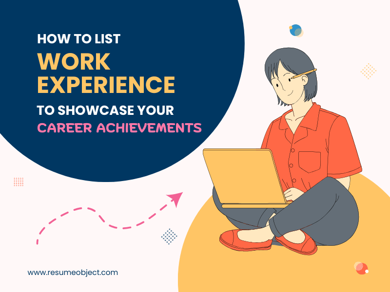 How to List Work Experience to Showcase Career Achievements in Resume