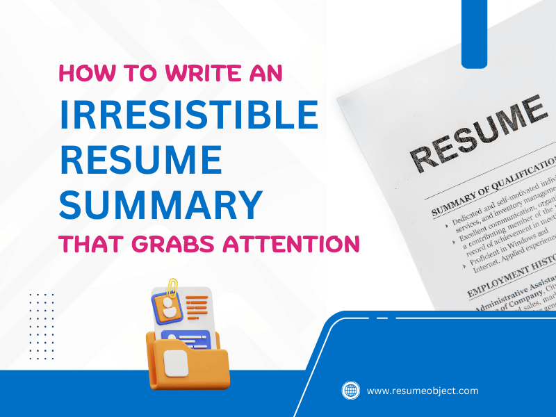 How to Write an Irresistible Resume Summary That Grabs Attention in 2025