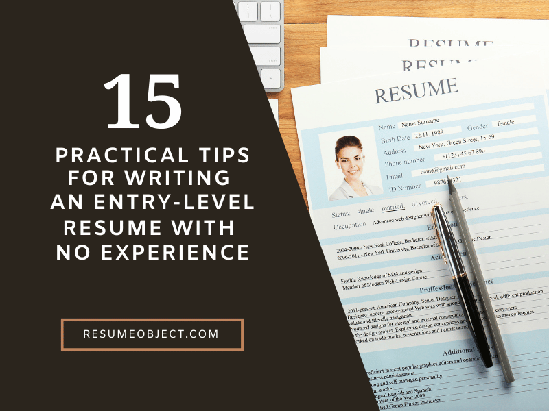 15 Practical Tips for Writing an Entry-Level Resume with No Experience