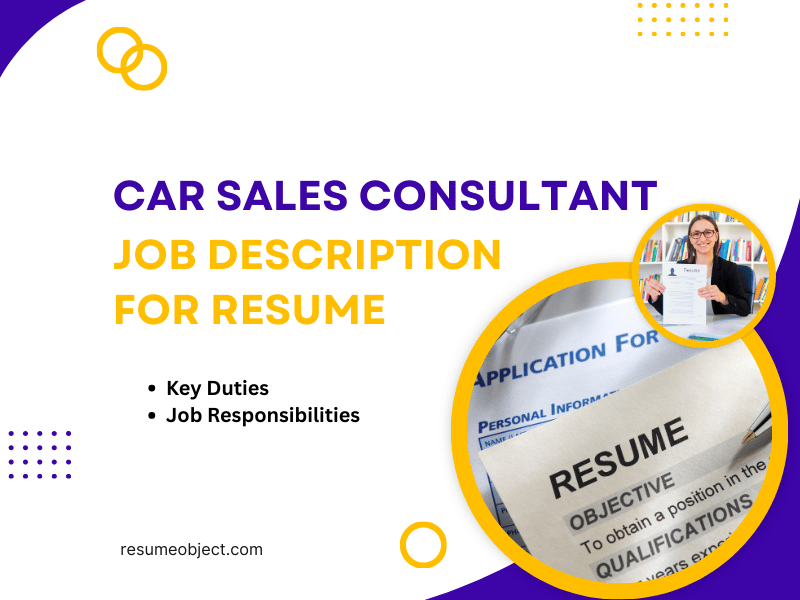 Car Sales Consultant Job Description for Resume in 2025 – Key Duties, Responsibilities