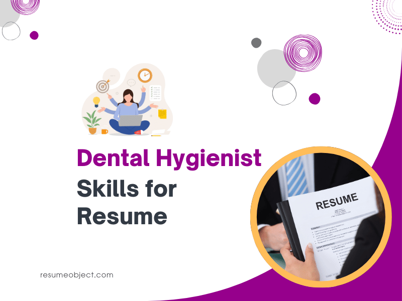 34 Dental Hygienist Skills for Resume – How to List for Dental Hygienist Resume