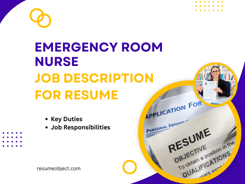 Emergency Room Nurse Job Description for Resume in 2025 – Key Duties, Responsibilities