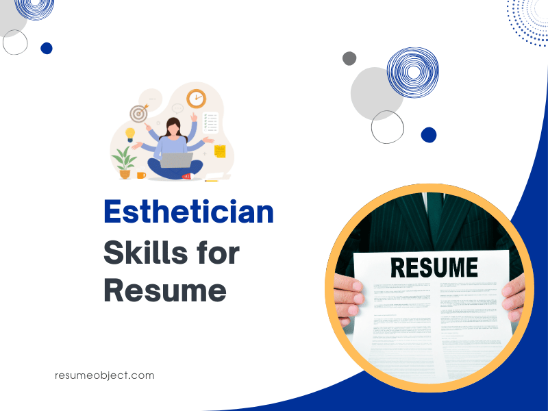 33 Esthetician Skills for Resume – How to List for Esthetician Resume