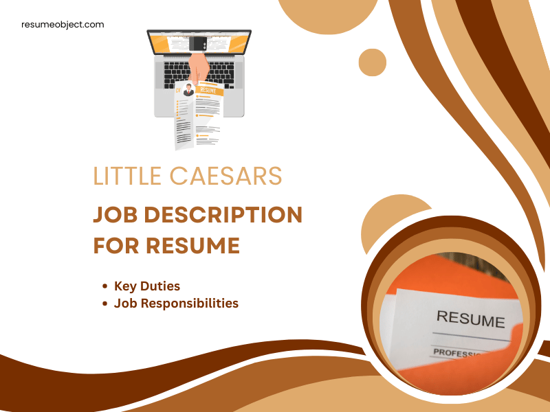 Little Caesars Job Description for Resume in 2025 – Key Duties, Action Verbs