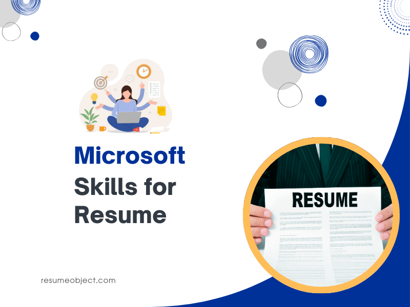 26 Microsoft Skills for Resume – How to List for Microsoft Resume