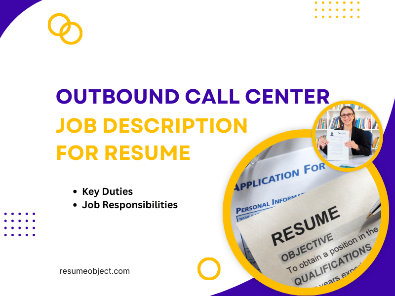 Outbound Call Center Job Description for Resume in 2025 – Key Duties, Responsibilities