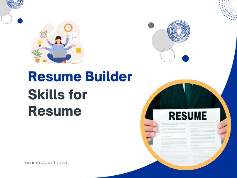 36 Resume Builder Skills for Resume – How to List for Resume Builder Resume