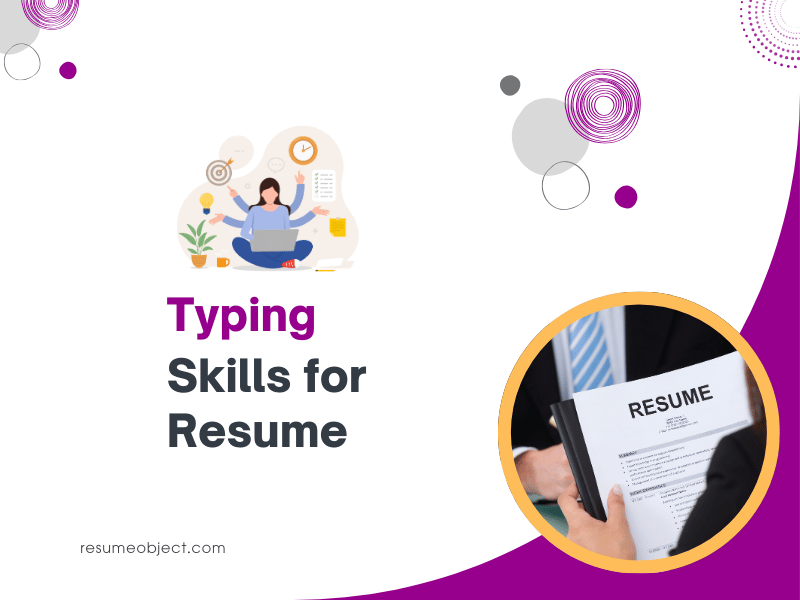 35 Typing Skills for Resume – How to List for Typing Resume