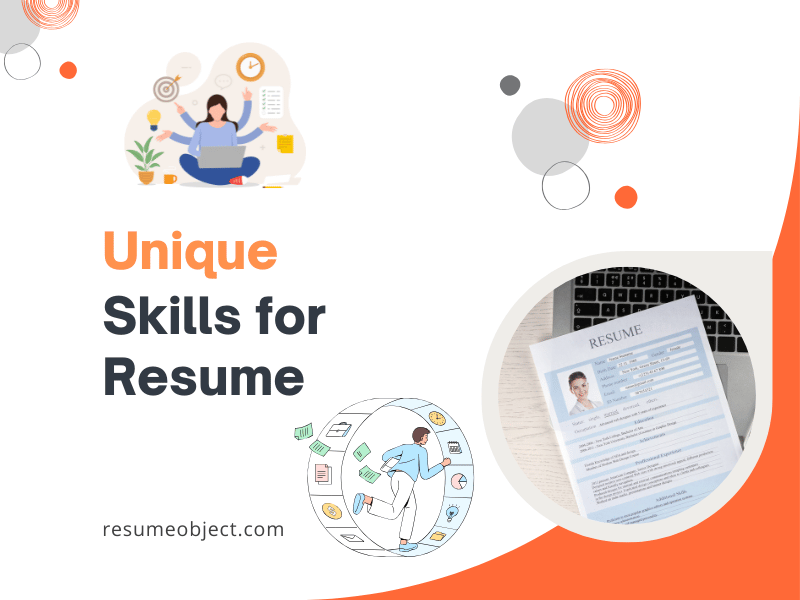 27 Unique Skills for Resume – How to List for Unique Resume