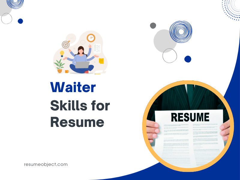 40 Waiter Skills for Resume – How to List for Waiter Resume